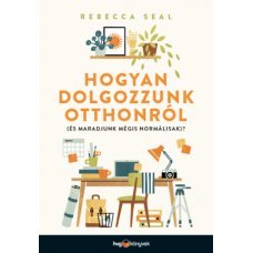 Hogyan dolgozzunk otthonról (és maradjunk mégis normálisak)?     14.95 + 1.95 Royal Mail